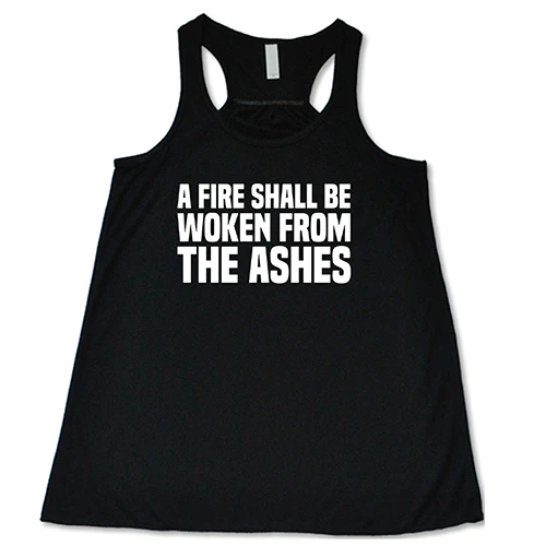 A Fire Shall Be Woken From The Ashes Shirt - Image 2