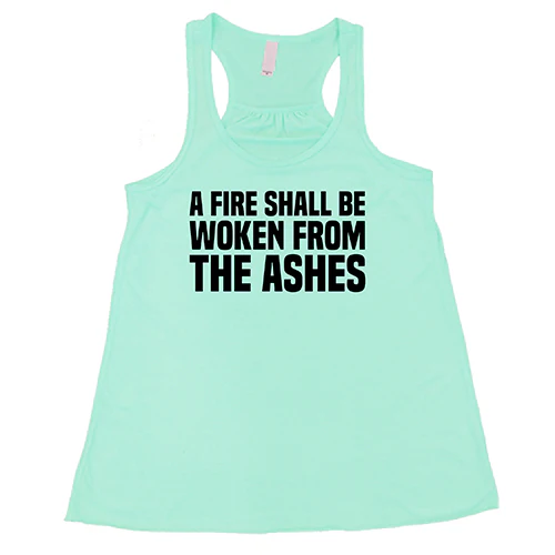 A Fire Shall Be Woken From The Ashes Shirt - Image 4