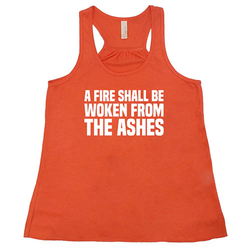 A Fire Shall Be Woken From The Ashes Shirt - Image 6