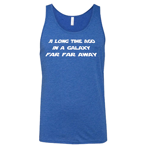 A Long Time Ago in a Galaxy Far Far Away Shirt Unisex - Image 2
