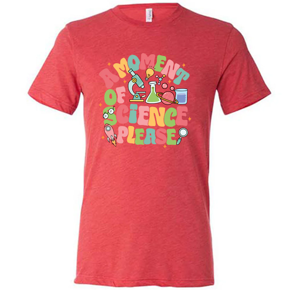 A Moment of Science Please Shirt Unisex - Image 7