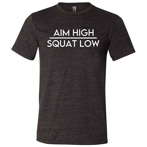 Aim High Squat Low Shirt Unisex - Image 4