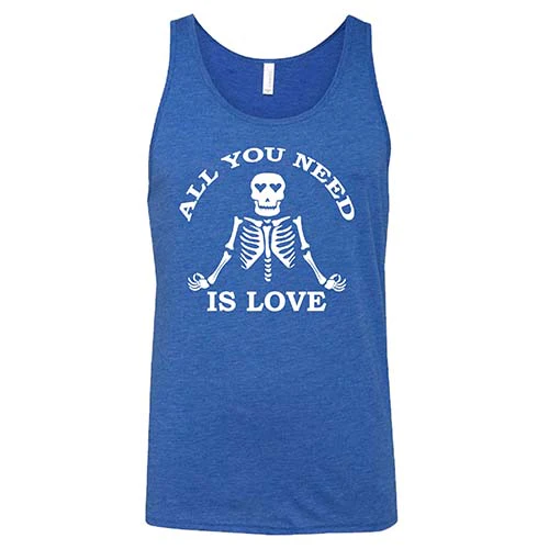 All You Need Is Love Shirt Unisex - Image 8