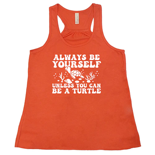 Always Be Yourself Unless You Can Be A Turtle Shirt - Image 3