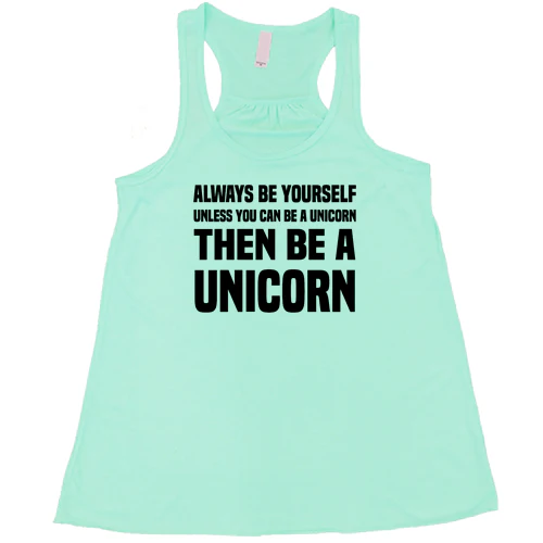 Always Be Yourself Unless You Can Be A Unicorn Then Be A Unicorn Shirt - Image 4