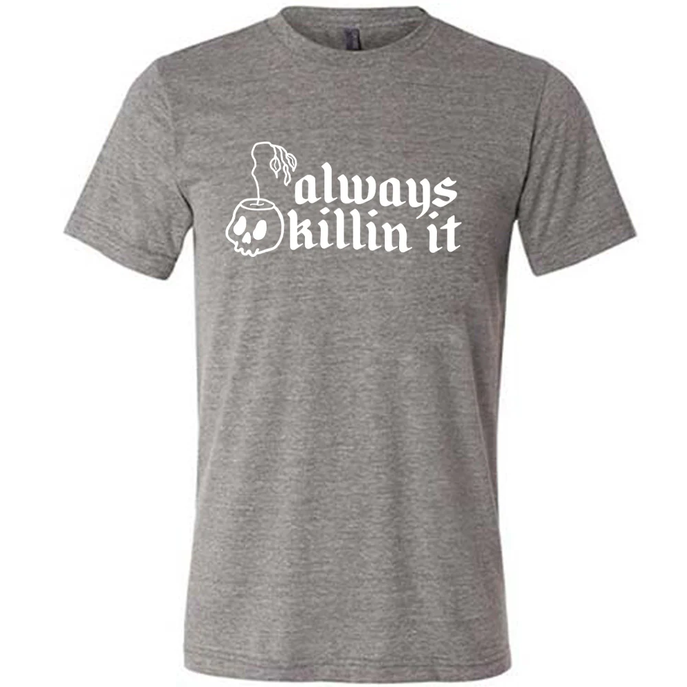 Always Killin It Shirt Unisex - Image 7