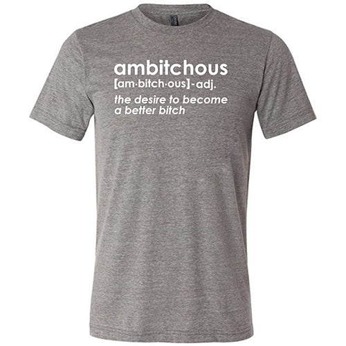Ambitchous Shirt Unisex - Image 7