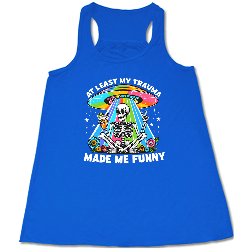 At Least My Trauma Made Me Funny Shirt - Image 3