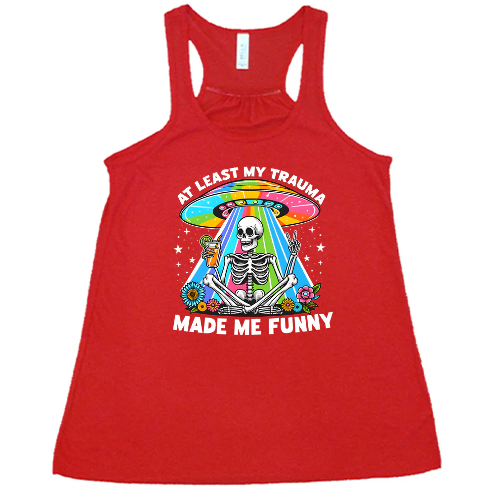 At Least My Trauma Made Me Funny Shirt - Image 5