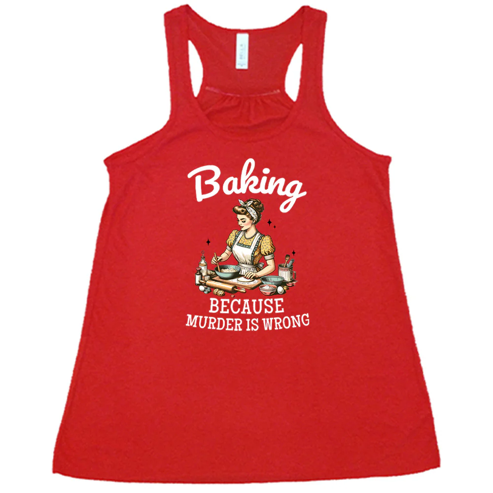 Baking Because Murder Is Wrong Shirt - Image 4