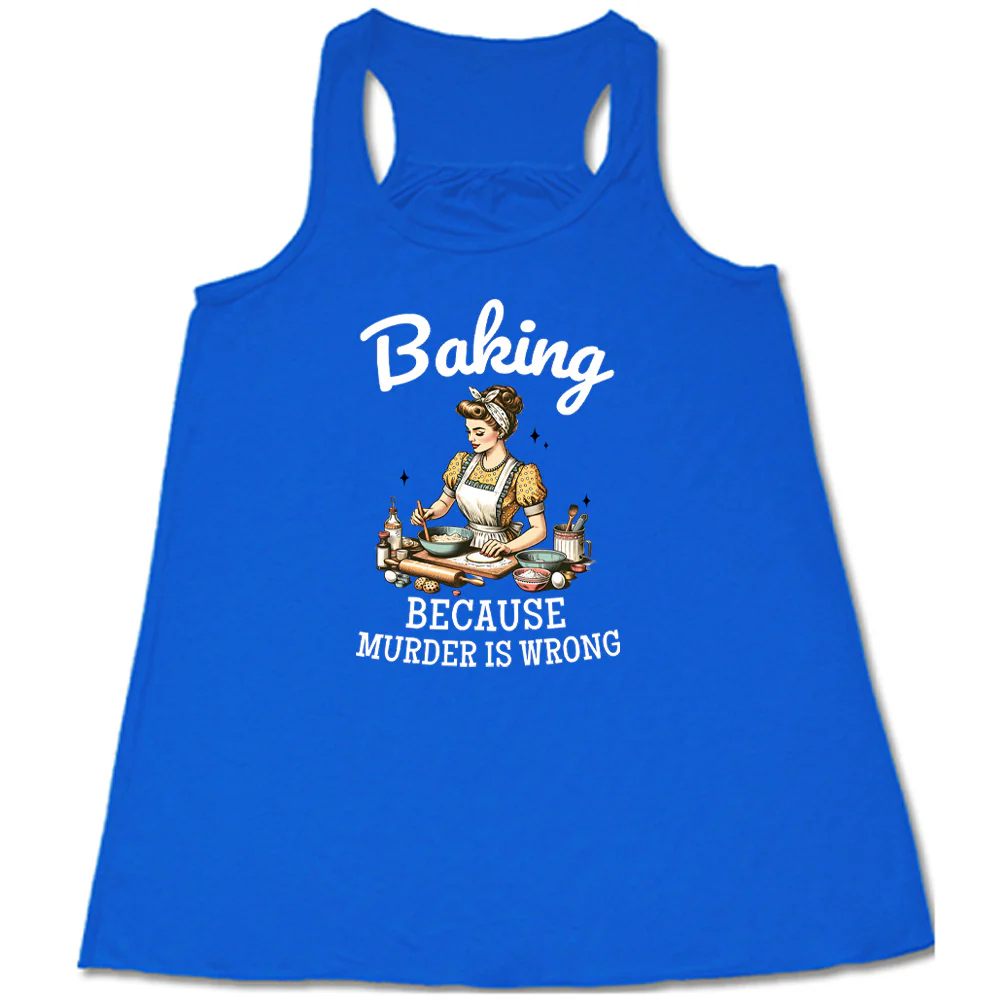 Baking Because Murder Is Wrong Shirt - Image 6