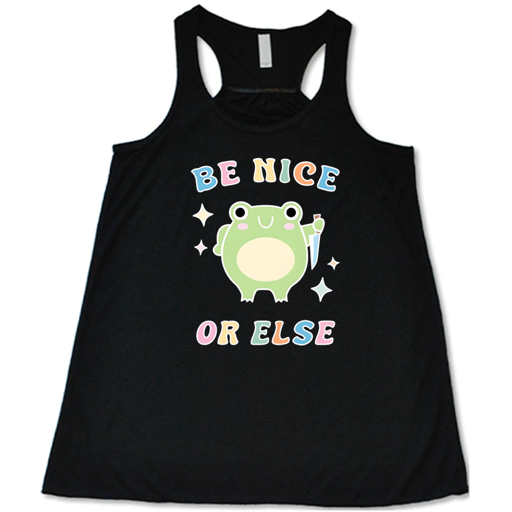 Be Nice Or Else Shirt - Image 2