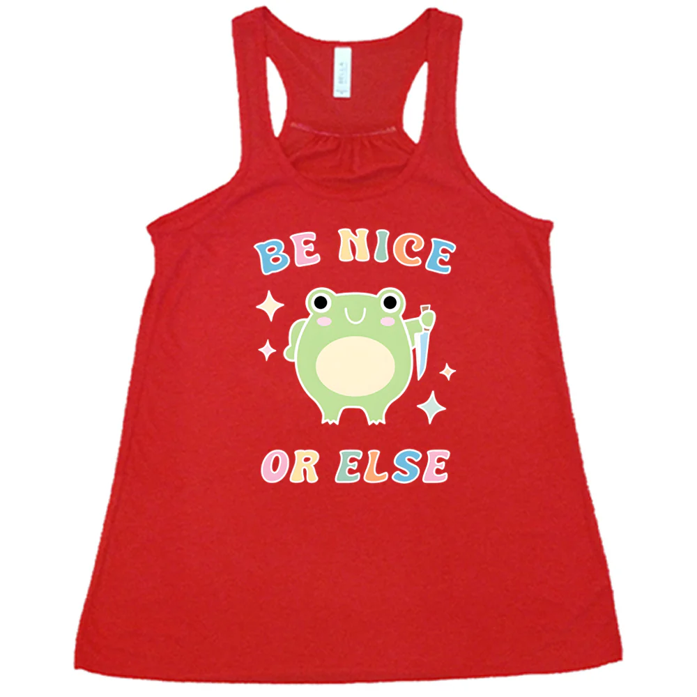 Be Nice Or Else Shirt - Image 4