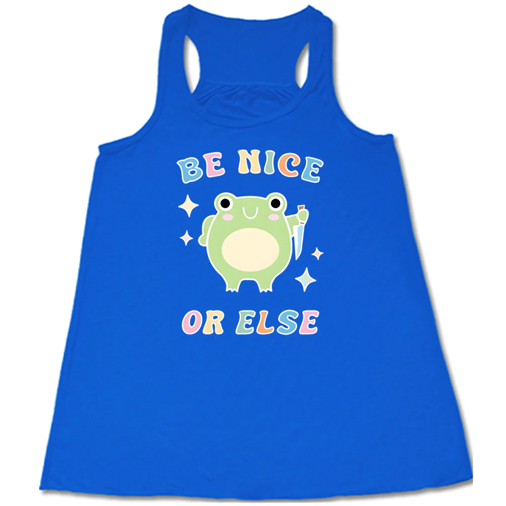 Be Nice Or Else Shirt - Image 5