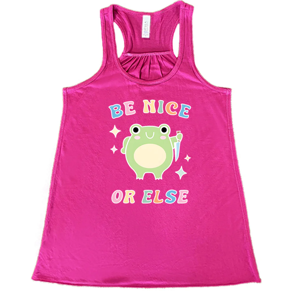 Be Nice Or Else Shirt - Image 7