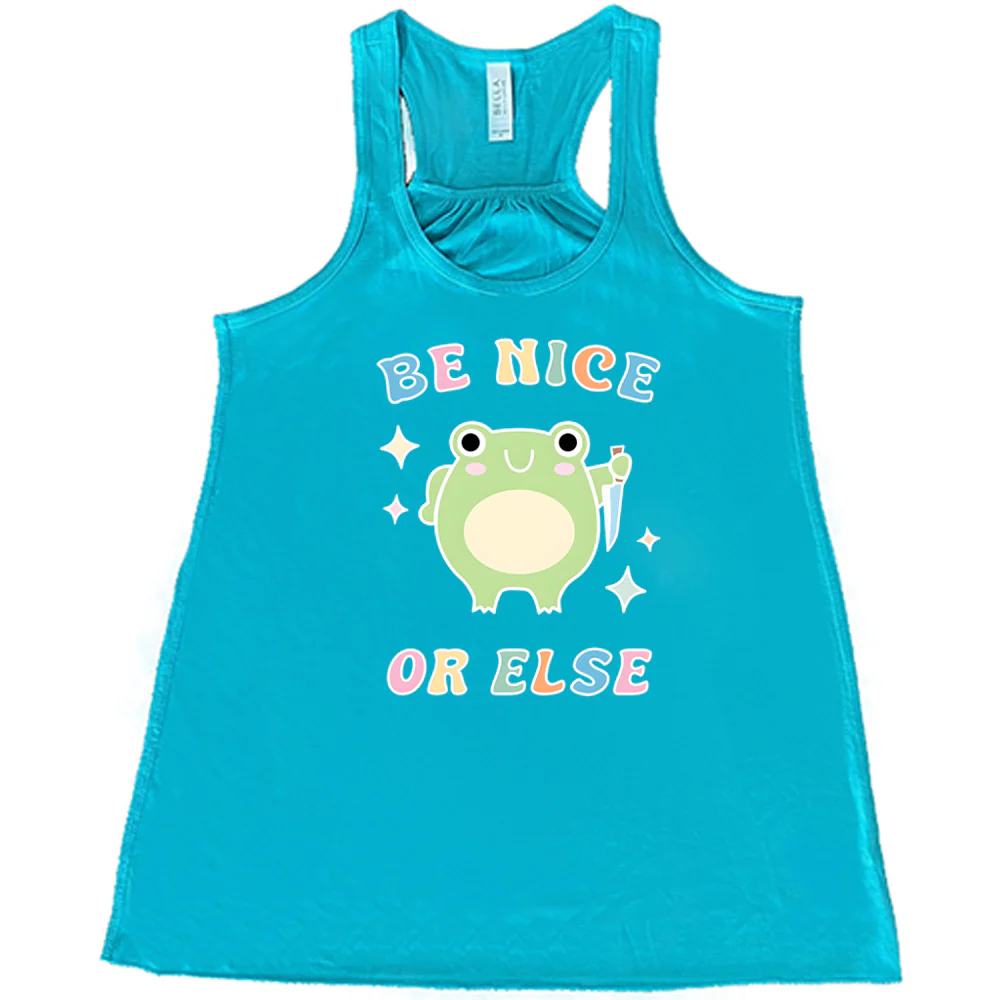 Be Nice Or Else Shirt - Image 8