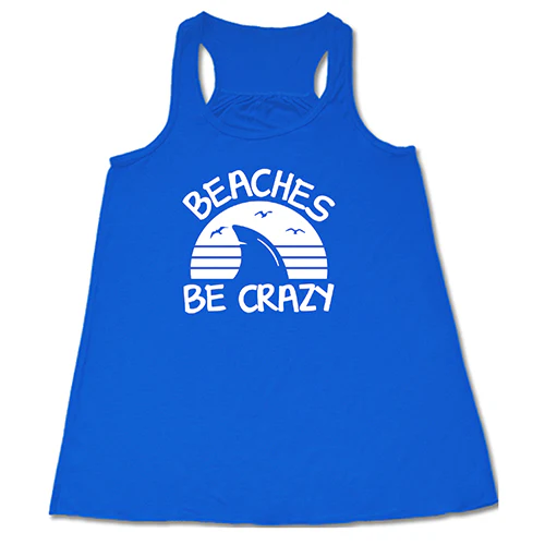 Beaches Be Crazy Shirt - Image 4