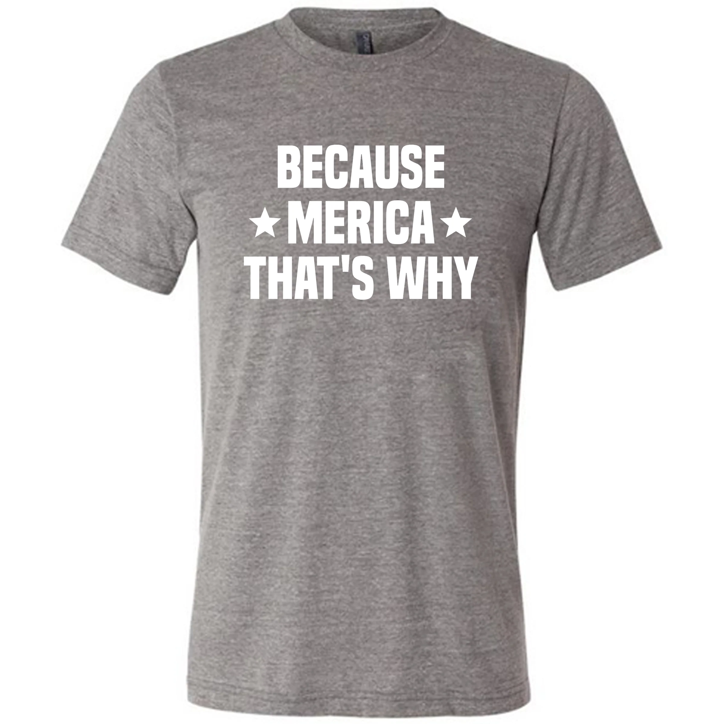 Because Merica That's Why Shirt Unisex - Image 5