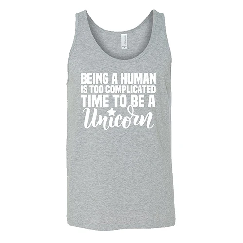Being A Human Is Too Complicated, Time To Be A Unicorn Shirt Unisex - Image 2