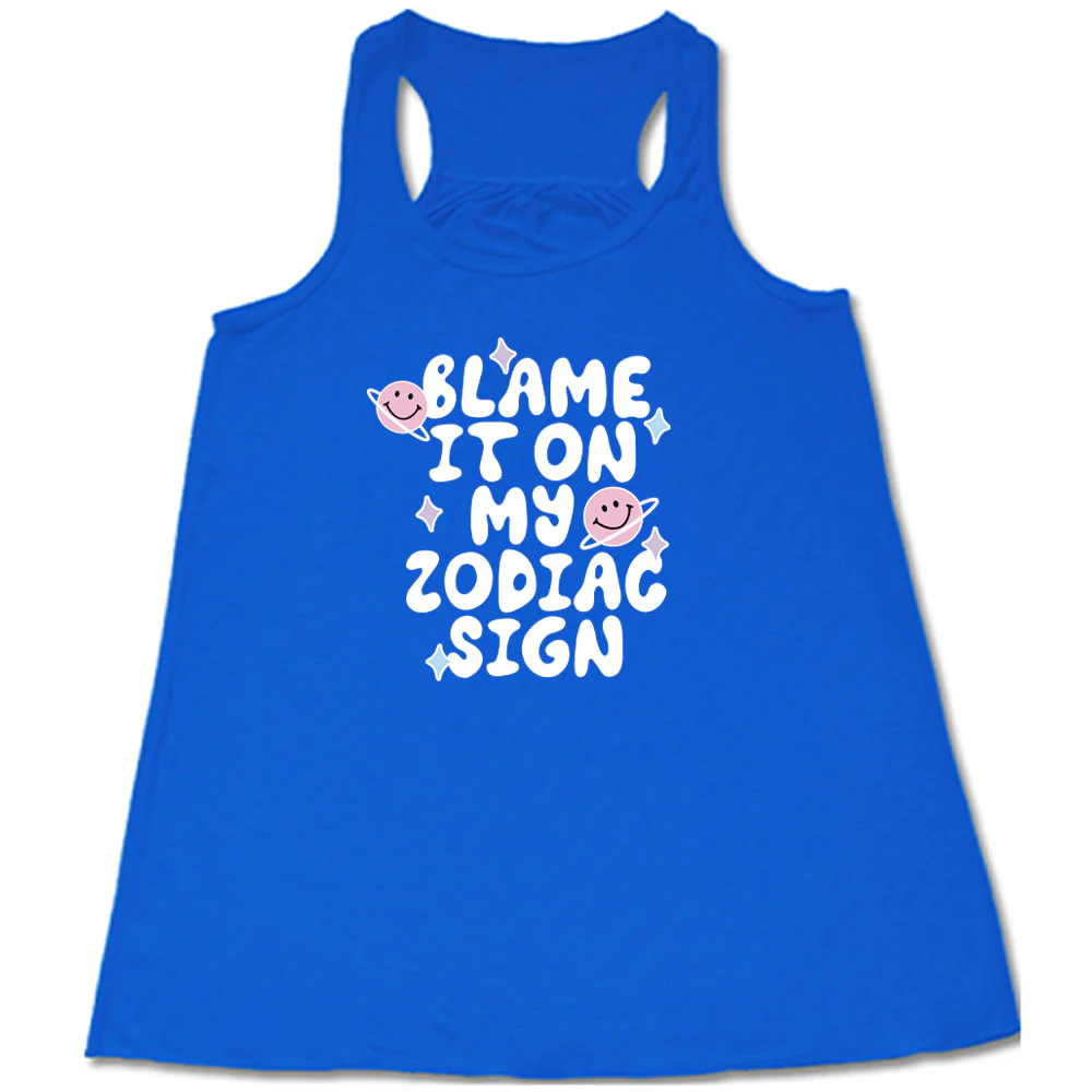 Blame It On My Zodiac Sign Shirt - Image 2