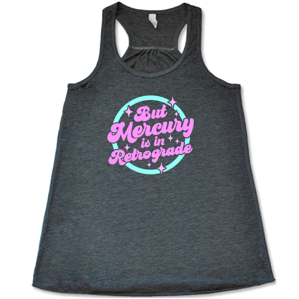 But Mercury Is In Retrograde Shirt - Image 2