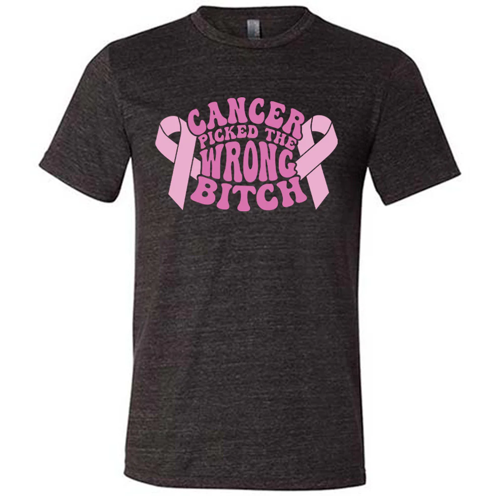 Cancer Picked The Wrong Bitch Shirt Unisex - Image 2