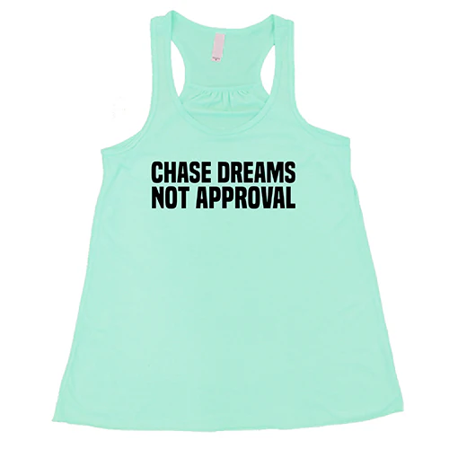 Chase Dreams Not Approval Shirt - Image 4