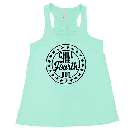 Chill The Fourth Out Shirt - Image 4