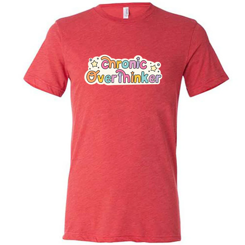 Chronic Overthinker Shirt Unisex - Image 7