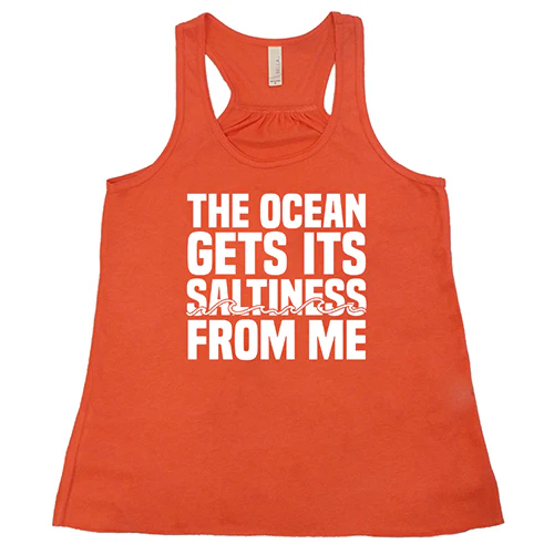The Ocean Gets Its Saltiness From Me Shirt - Image 3