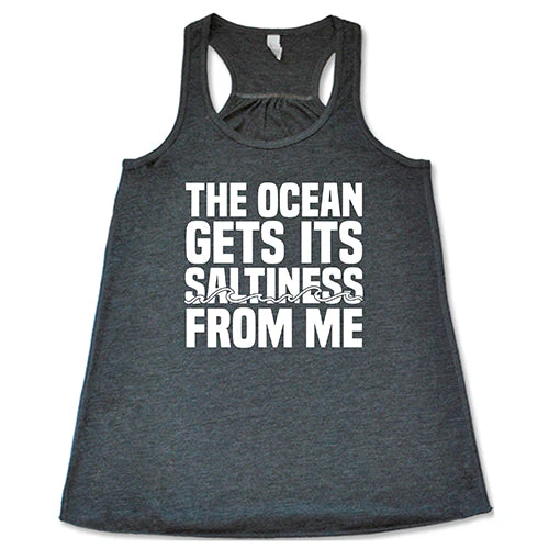 The Ocean Gets Its Saltiness From Me Shirt - Image 6
