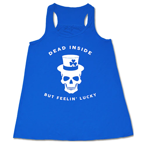Dead Inside But Feelin' Lucky Shirt - Image 2