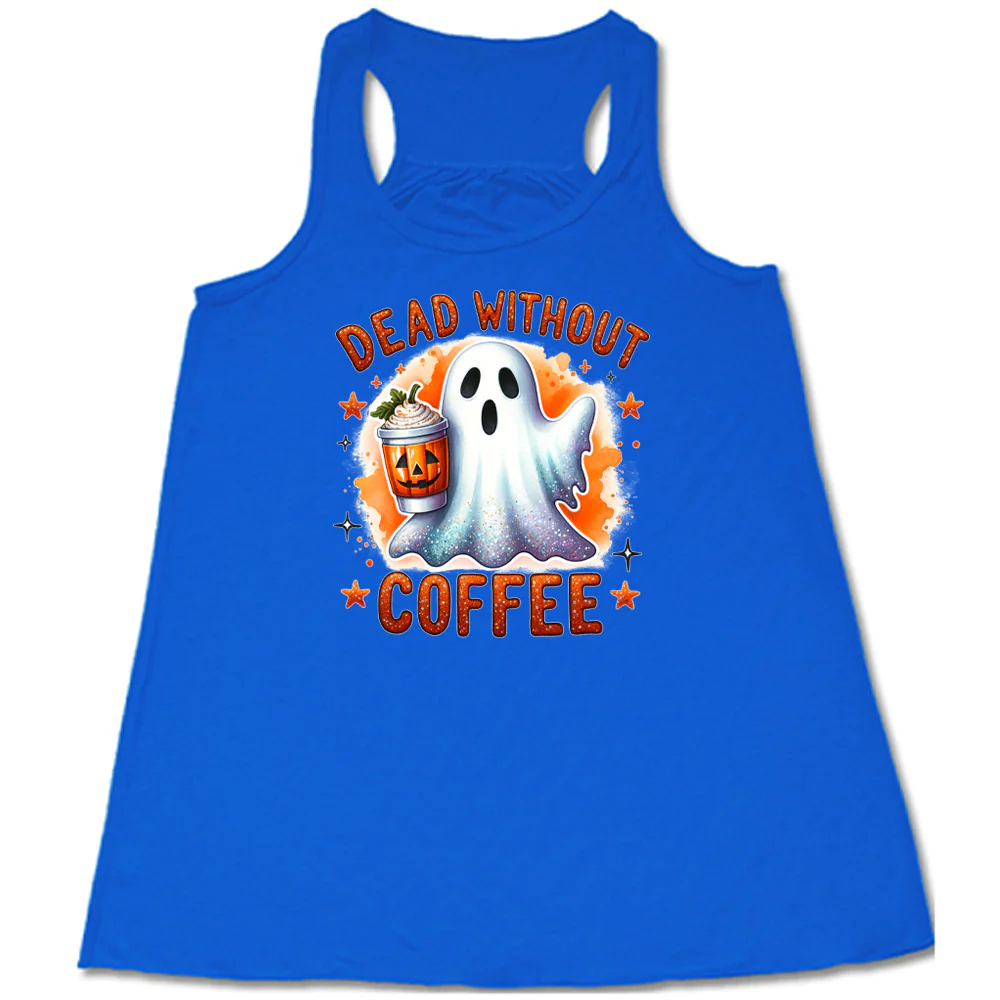 Dead Without Coffee Shirt - Image 6