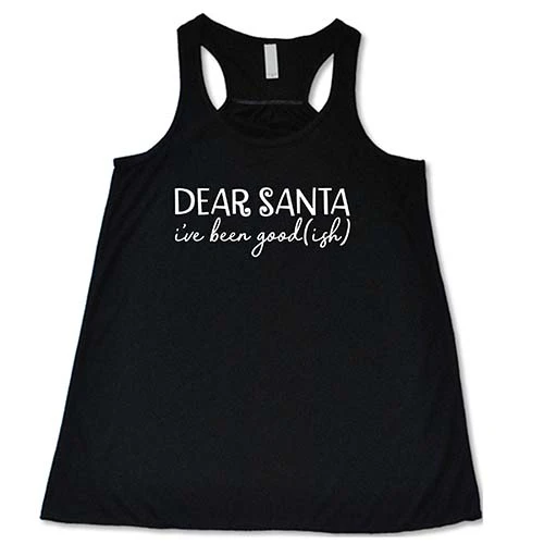 Dear Santa, I've Been Good-ish Shirt - Image 2