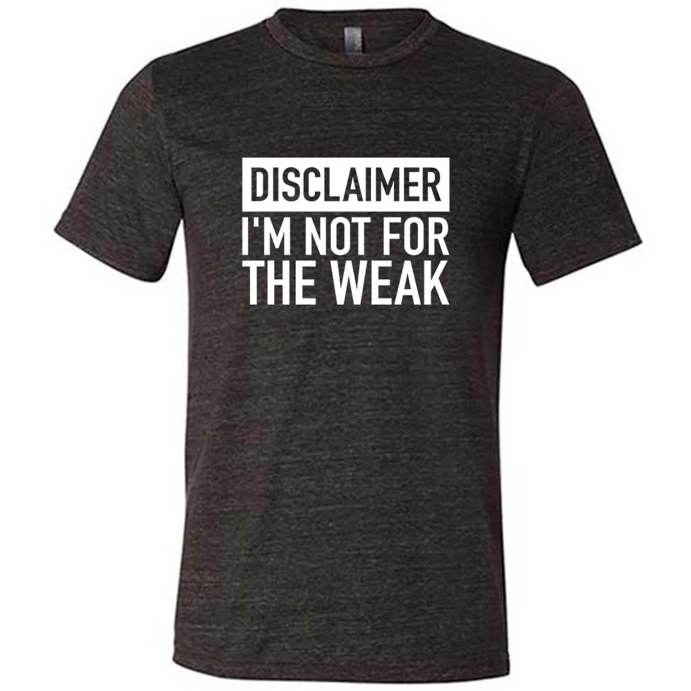 Disclaimer: I'm Not For the Weak Shirt Unisex - Image 2
