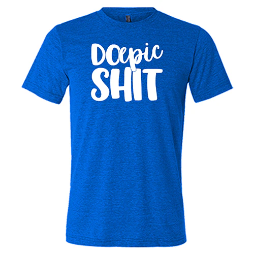 Do Epic Shit Shirt Unisex - Image 5