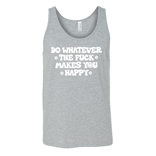 Do Whatever the Fuck Makes You Happy Shirt Unisex - Image 6