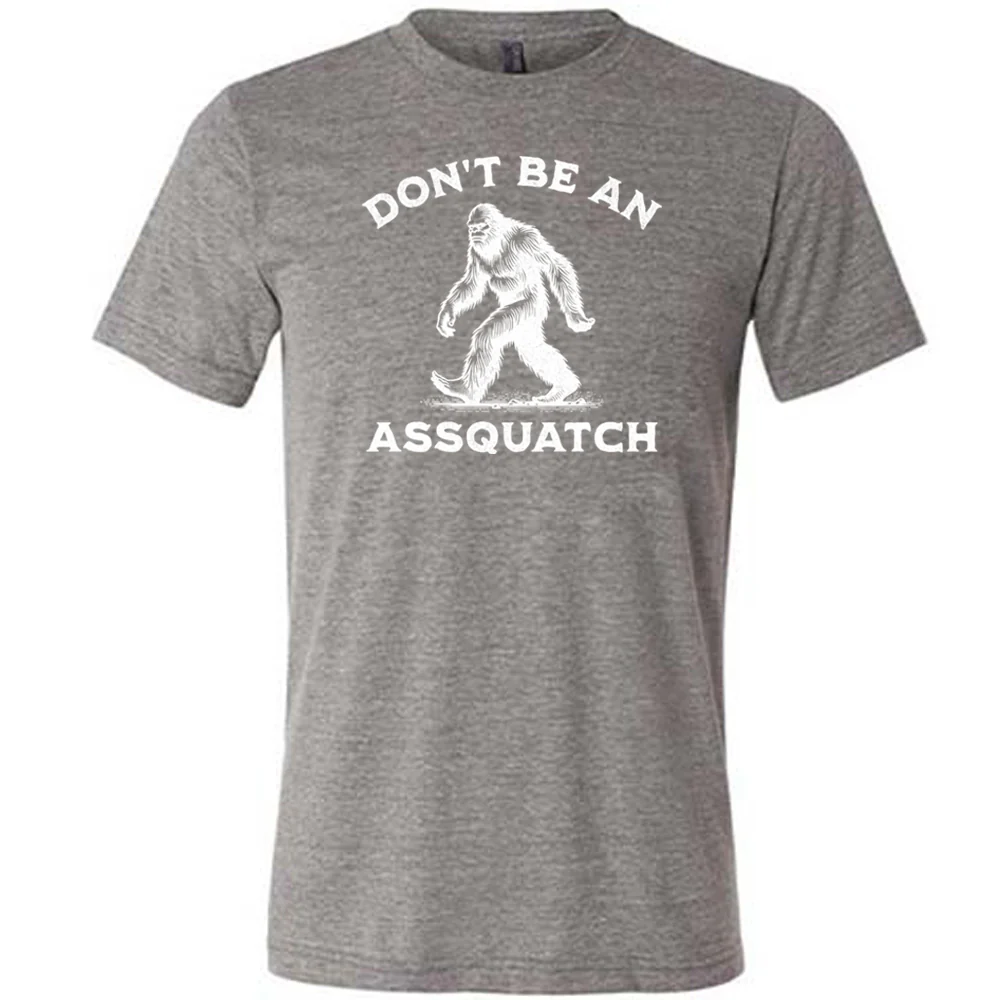 Don't Be An Assquatch Shirt Unisex - Image 3