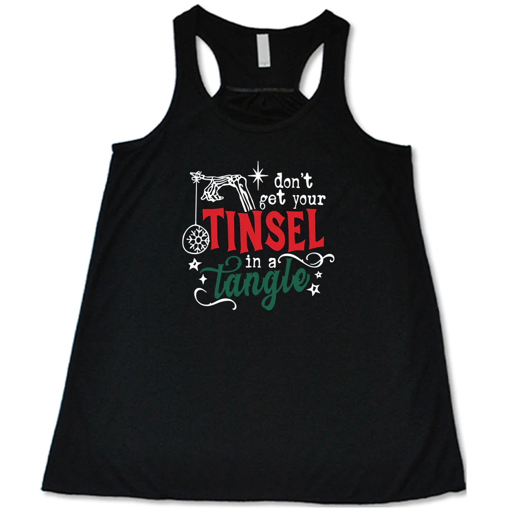 Don't Get Your Tinsel In A Tangle Shirt