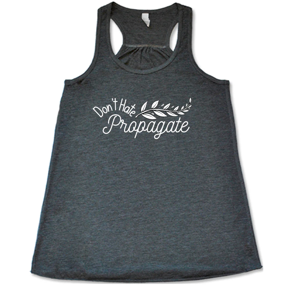 Don't Hate, Propagate Shirt - Image 2