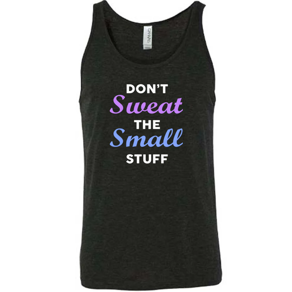 Don't Sweat The Small Stuff Shirt Unisex - Image 2