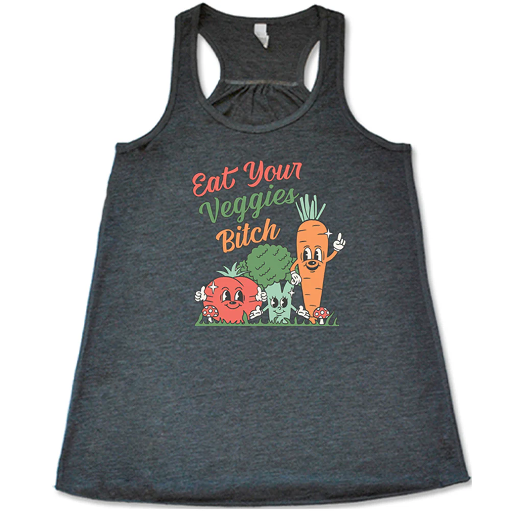 Eat Your Veggies Bitch Shirt - Image 3
