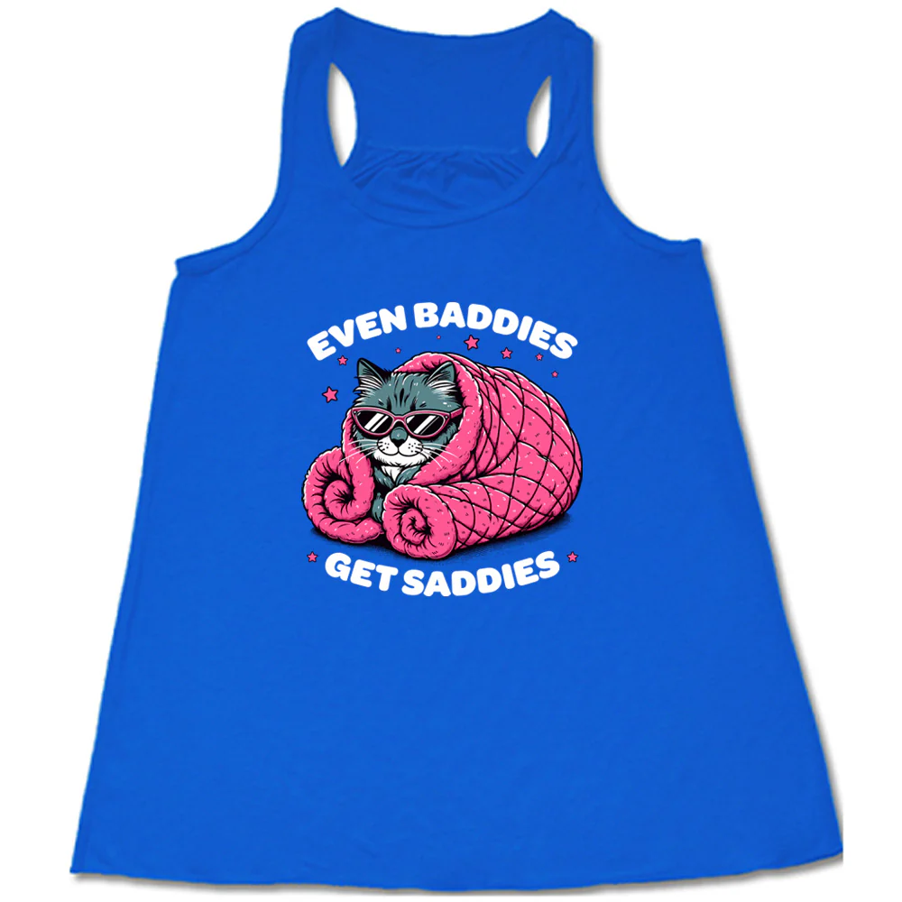 Even Baddies Get Saddies Shirt - Image 2