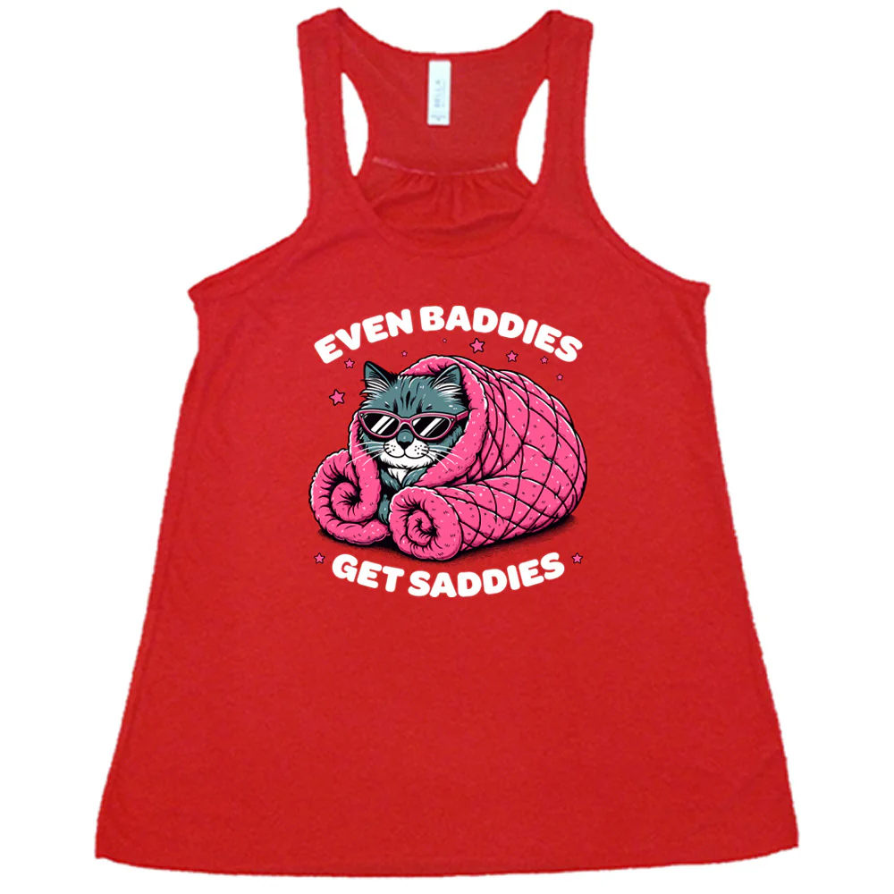 Even Baddies Get Saddies Shirt - Image 5