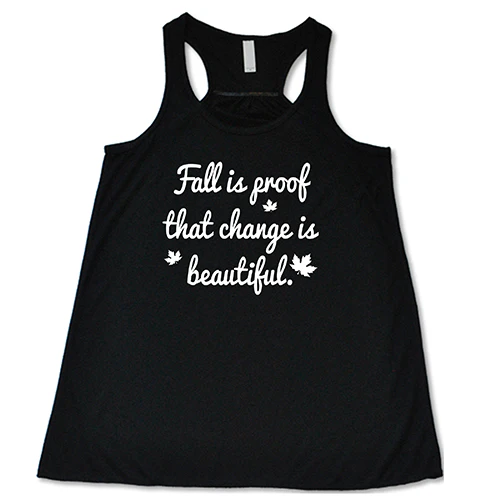 Fall Is Proof That Change Is Beautiful Shirt - Image 2