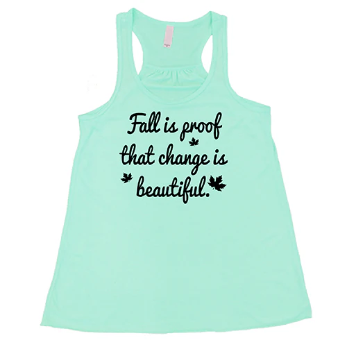Fall Is Proof That Change Is Beautiful Shirt - Image 4