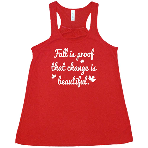 Fall Is Proof That Change Is Beautiful Shirt - Image 5