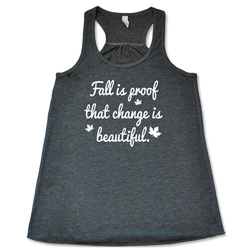 Fall Is Proof That Change Is Beautiful Shirt - Image 6