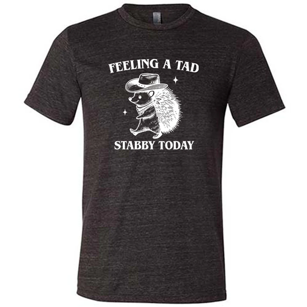 Feeling A Tad Stabby Today Shirt Unisex - Image 2