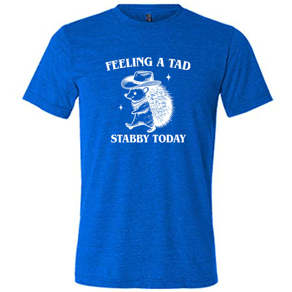 Feeling A Tad Stabby Today Shirt Unisex - Image 4